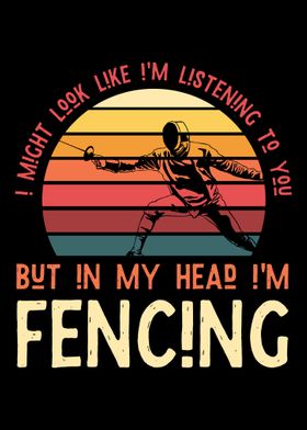 In my head Im fencing