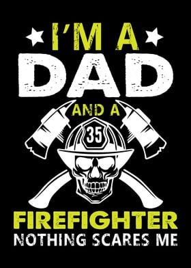 im a dad and a firefighter