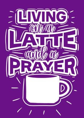 A Latte And A Prayer