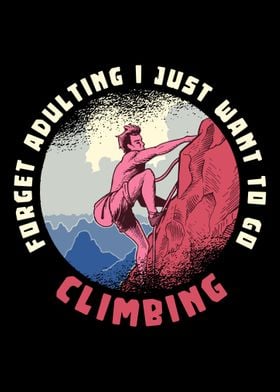 Forget adulting climbing