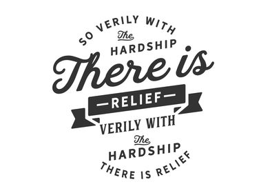 verily with the hardship