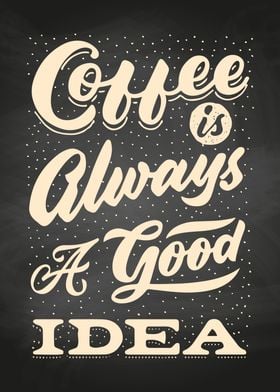 Coffee is a good idea