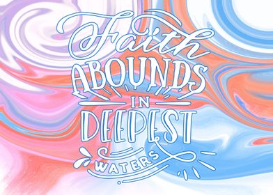 Faith Abounds In Deepest 