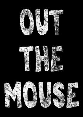 Out The Mouse Denglish