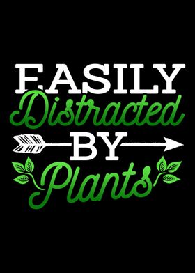 Easily Distraced by Plants