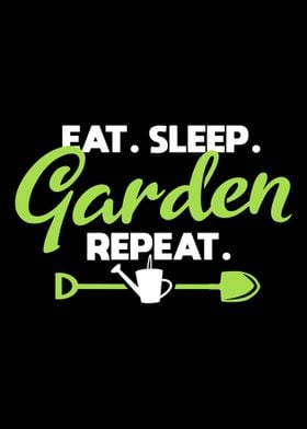 Eat Sleep Garden