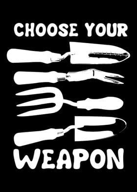 Choose Garden Weapon