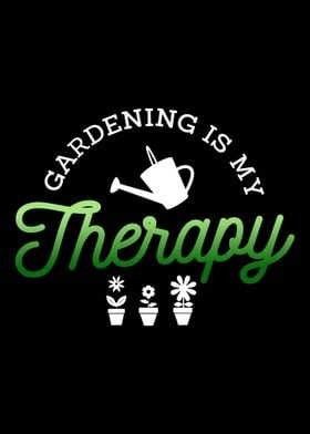 Gardening Is My Therapy