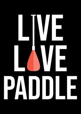 Live Love Paddle Stand up 