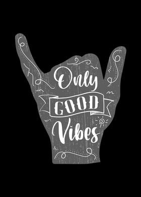 Only Good Vibes