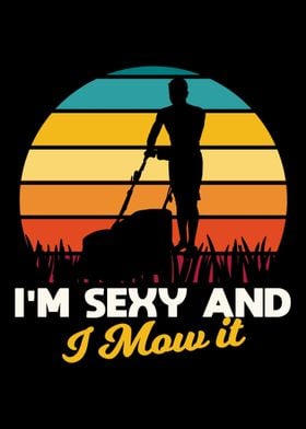 Sexy And I Mow It