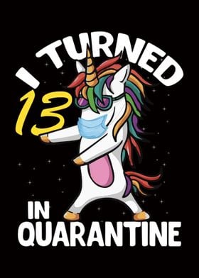 I Turned 13 in Quarantine