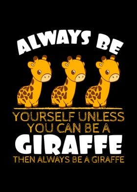 Always Be Yourself Giraffe