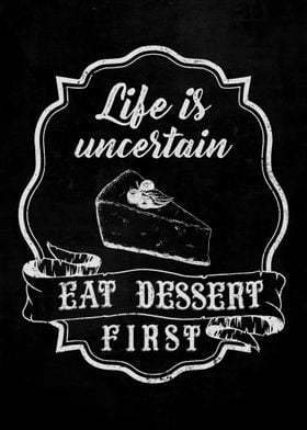 Eat Dessert first 