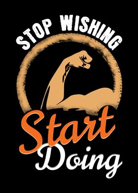 Stop Wishing Start Doing