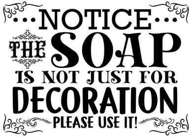 Soap is no decoration