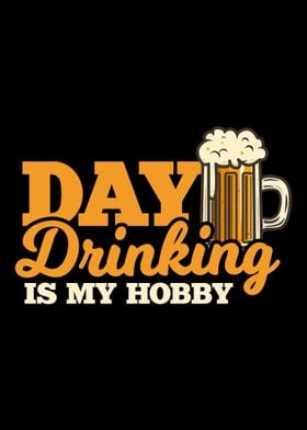 Day Drinking Is My Hobby