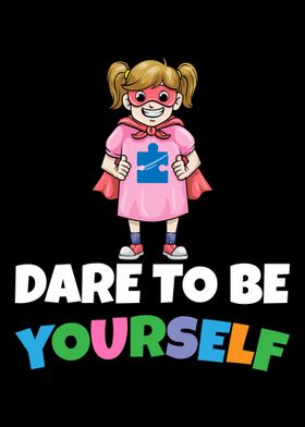 Autism Dare To Be Yourself