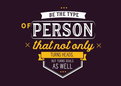 Be the type of person