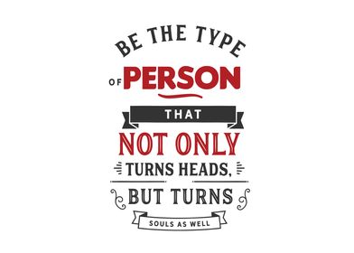 Be the type of person