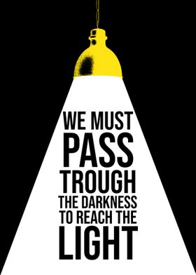 Pass trough the darkness