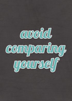 Avoid Comparing Yourself 