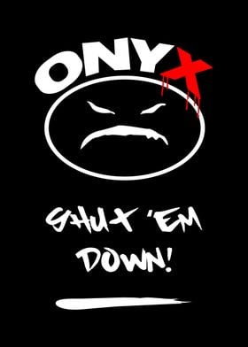 ONYX Shut Em Down