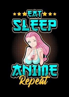 Eat Sleep Anime Repeat