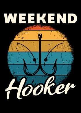 Weekend Hooker Fishing