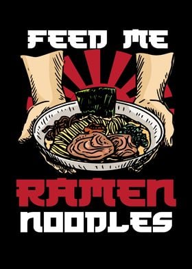 Feed Me Ramen Noodles