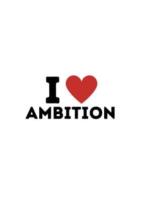 I Love Ambition Simple