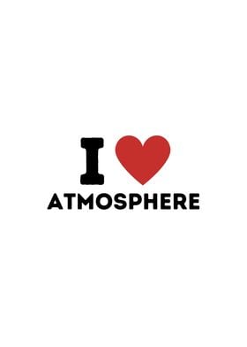 I Love Atmosphere Simple