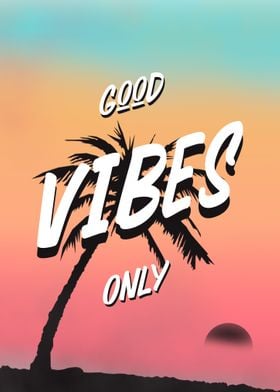 Good Vibes Only Poster