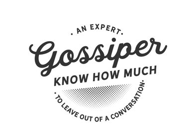 An expert gossiper 