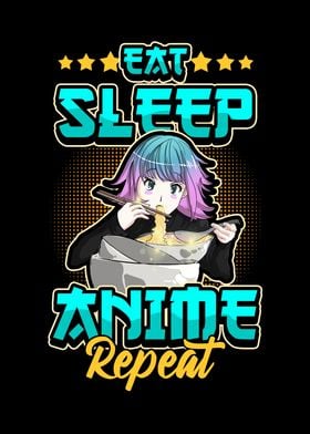 Eat Sleep Anime Repeat