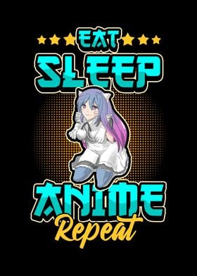 Eat Sleep Anime Repeat