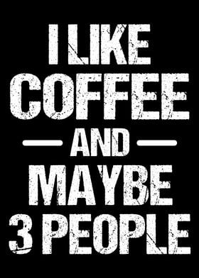 I Like Coffee and May be 3