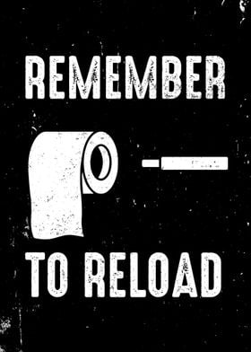 Remember to Reload Toilet