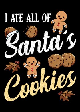 I Ate All Of Santas Cooki