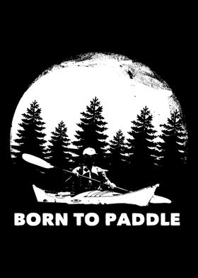 Born To Paddle