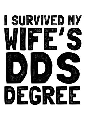 I survived my wifes dds d
