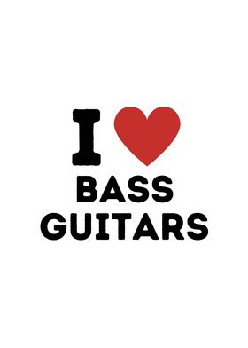 I Love Bass Guitars Simple