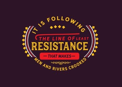 line of least resistance