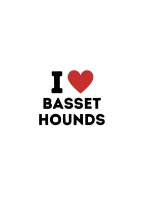 I Love Basset Hounds