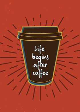 Life Begins After Coffee