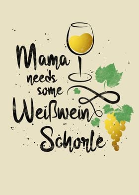 Mama needs Wein Schorle