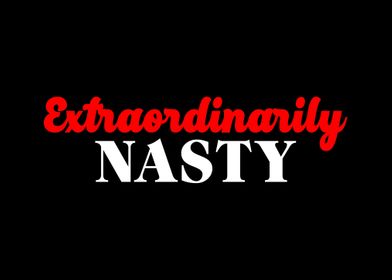 Extraordinarily Nasty 