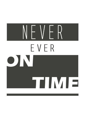 Never On Time