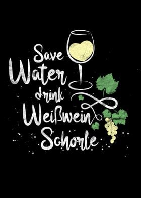 Save Water Drink Wine