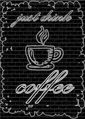 just drink coffee